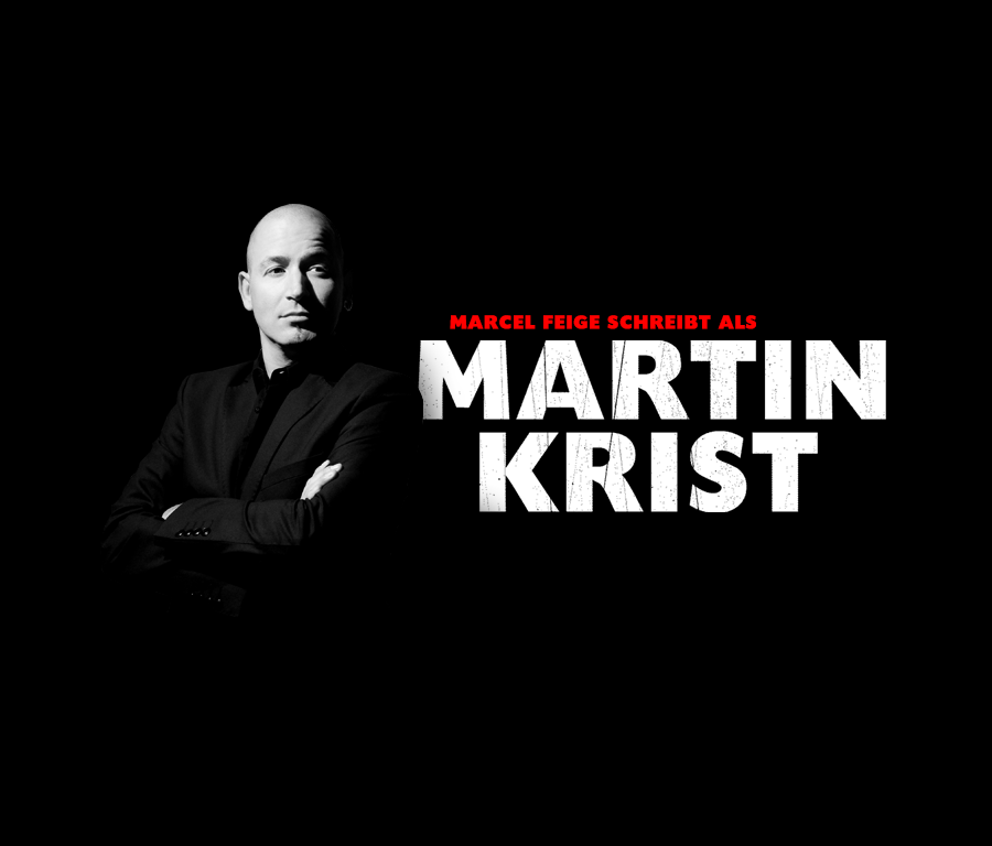 Marcel Feige schreibt als Martin Krist